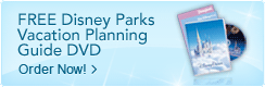 Free Disney Vacation Planning DVD.  Order Now!