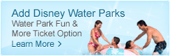 Add Disney Water Parks.  Water Park Fun & More Ticket Option